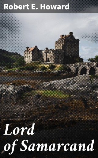 Portada del libro «Lord of Samarcand», de Robert E. Howard