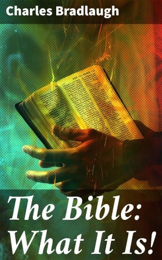 The Bible: What It Is!