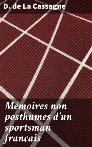 Portada del libro «Mémoires non posthumes d'un sportsman français», de D. de La Cassagne