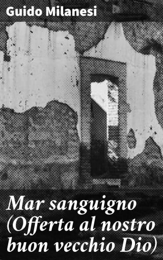 Mar sanguigno (Offerta al nostro buon vecchio Dio)