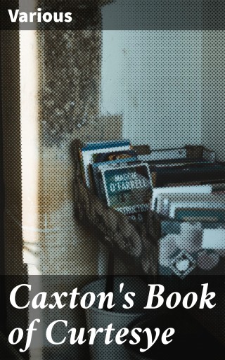 Portada del libro «Caxton's Book of Curtesye», de Various