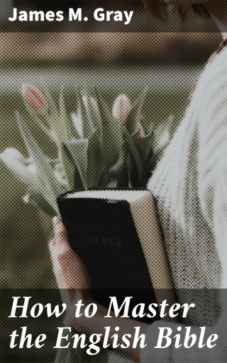 How to Master the English Bible