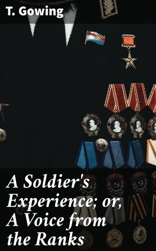 A Soldier's Experience; or, A Voice from the Ranks