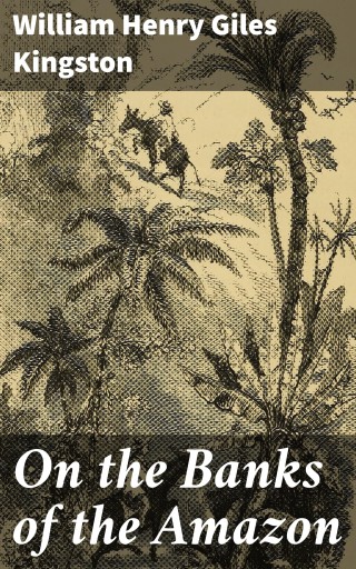 On the Banks of the Amazon