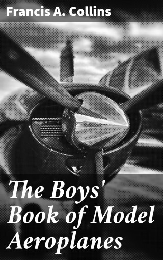 The Boys' Book of Model Aeroplanes