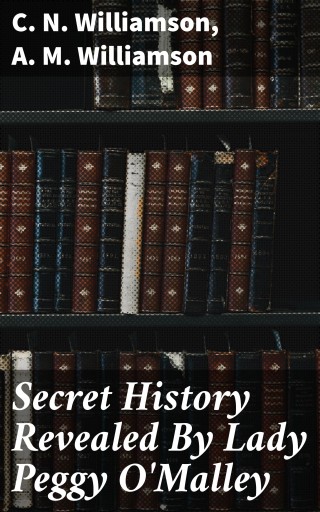Secret History Revealed By Lady Peggy O'Malley