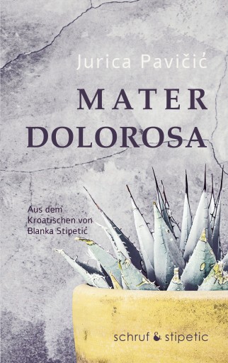 Portada del libro «Mater Dolorosa», de Jurica Pavicic