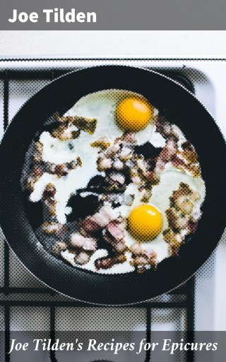 Joe Tilden's Recipes for Epicures