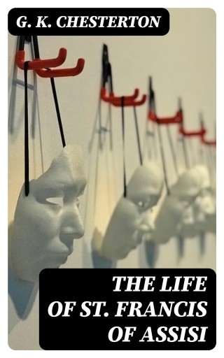 The Life of St. Francis of Assisi