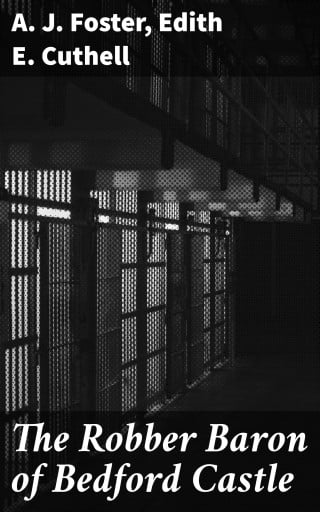 The Robber Baron of Bedford Castle