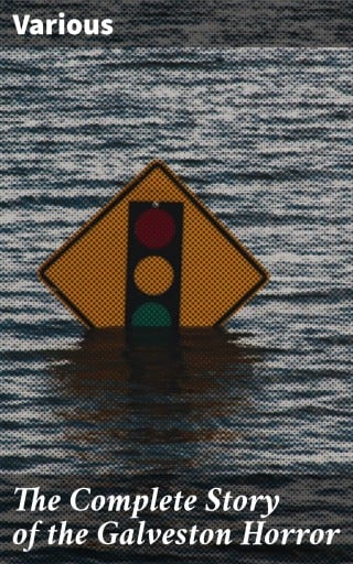 The Complete Story of the Galveston Horror