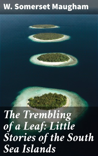 The Trembling of a Leaf: Little Stories of the South Sea Islands