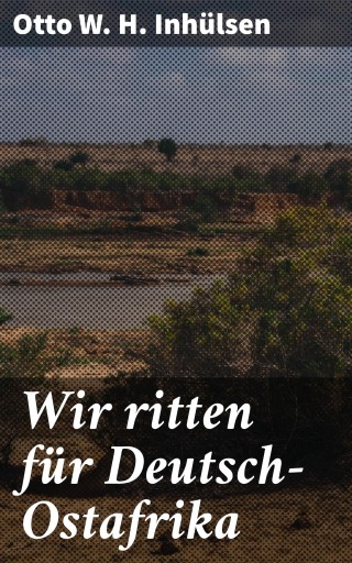 Wir ritten für Deutsch-Ostafrika