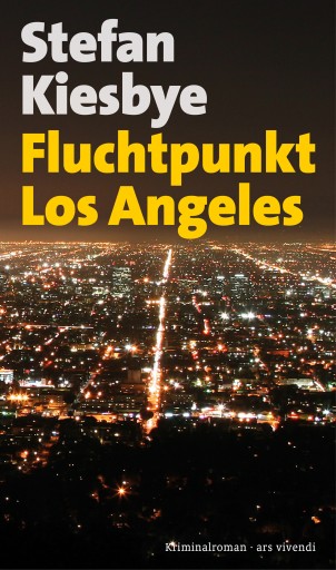 Portada del libro «Fluchtpunkt Los Angeles», de Stefan Kiesbye