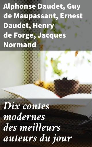 Dix contes modernes des meilleurs auteurs du jour