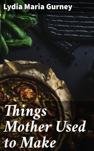 Things Mother Used to Make