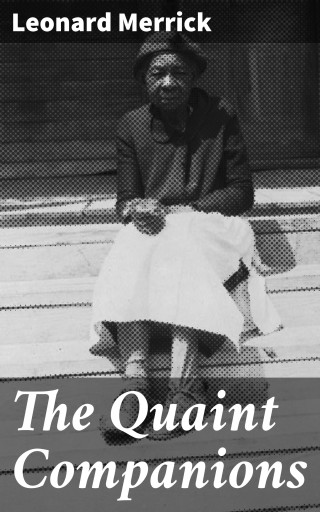 Portada del libro «The Quaint Companions», de Leonard Merrick