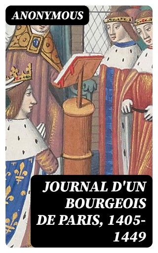 Portada del libro «Journal d'un bourgeois de Paris, 1405-1449», de Anonymous