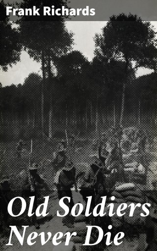 Portada del libro «Old Soldiers Never Die», de Frank Richards