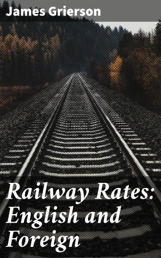 Railway Rates: English and Foreign