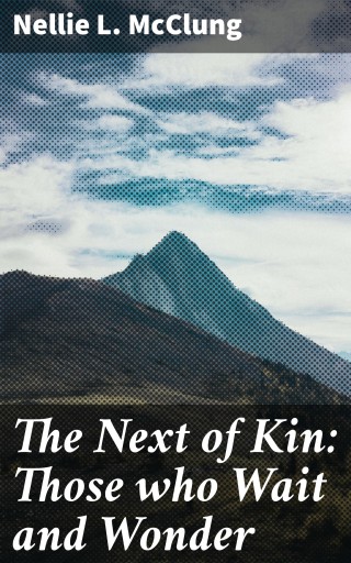 The Next of Kin: Those who Wait and Wonder