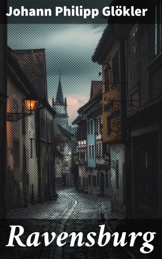 Portada del libro «Ravensburg», de Johann Philipp Glökler
