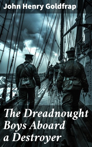 The Dreadnought Boys Aboard a Destroyer