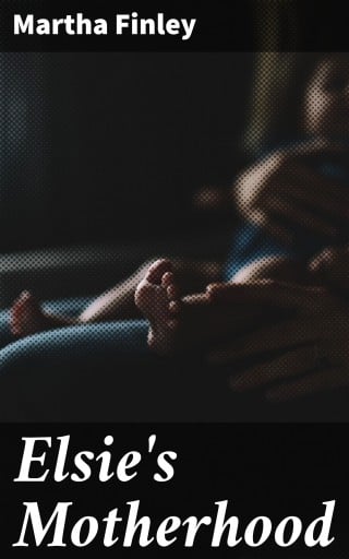 Elsie's Motherhood