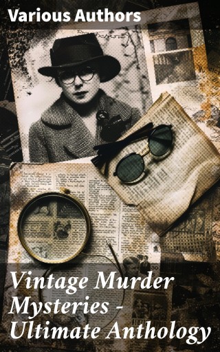 Vintage Murder Mysteries - Ultimate Anthology