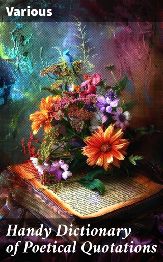 Handy Dictionary of Poetical Quotations