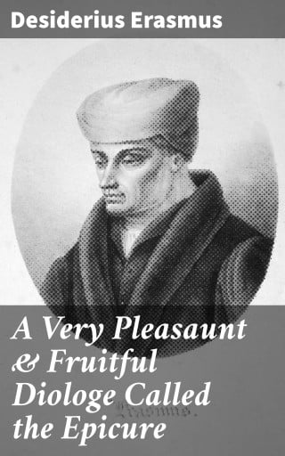 A Very Pleasaunt & Fruitful Diologe Called the Epicure