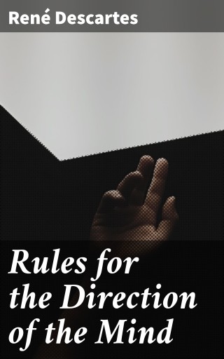 Rules for the Direction of the Mind