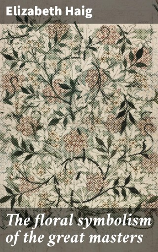 The floral symbolism of the great masters