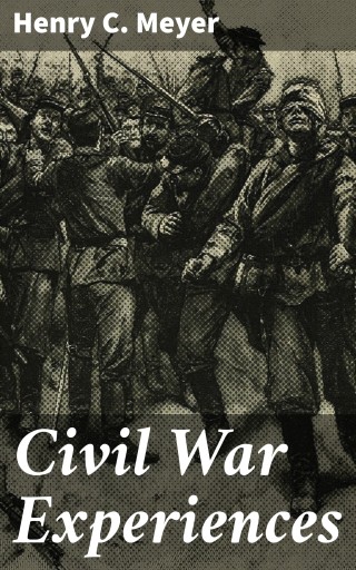 Portada del libro «Civil War Experiences», de Henry C. Meyer