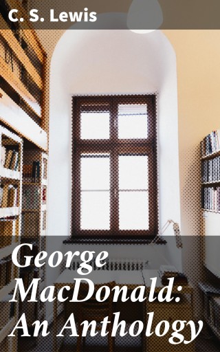 George MacDonald: An Anthology