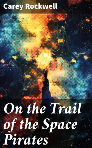 On the Trail of the Space Pirates