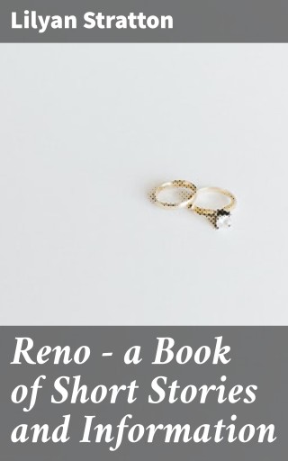 Reno — a Book of Short Stories and Information