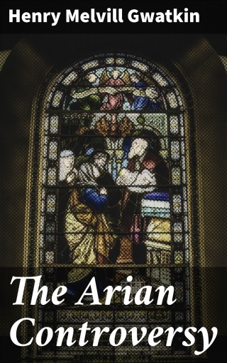 The Arian Controversy