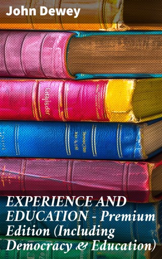 EXPERIENCE AND EDUCATION – Premium Edition (Including Democracy & Education)