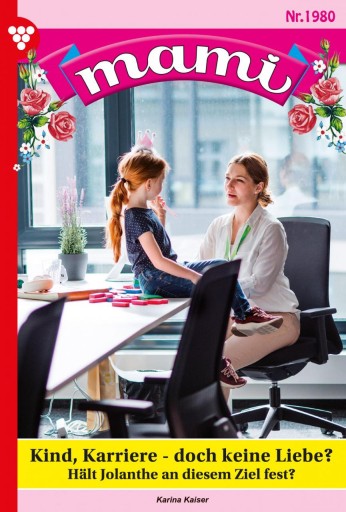 Portada del libro «Kind, Karriere – doch keine Liebe?», de Karina Kaiser