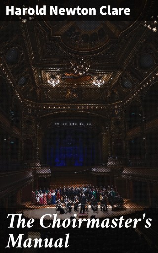 The Choirmaster's Manual