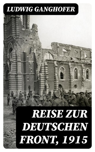 Reise zur deutschen Front, 1915