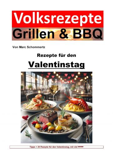Volksrezepte Grillen & BBQ - Rezepte für den Valentinstag
