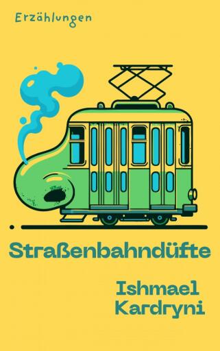 Portada del libro «Straßenbahndüfte», de Ishmael Kardryni