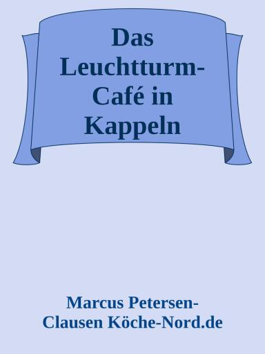 Das Leuchtturm-Café in Kappeln