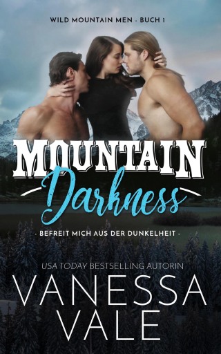 Portada del libro «Mountain Darkness – befreit mich aus der Dunkelheit», de Vanessa Vale