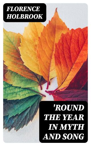 Round the Year in Myth and Song