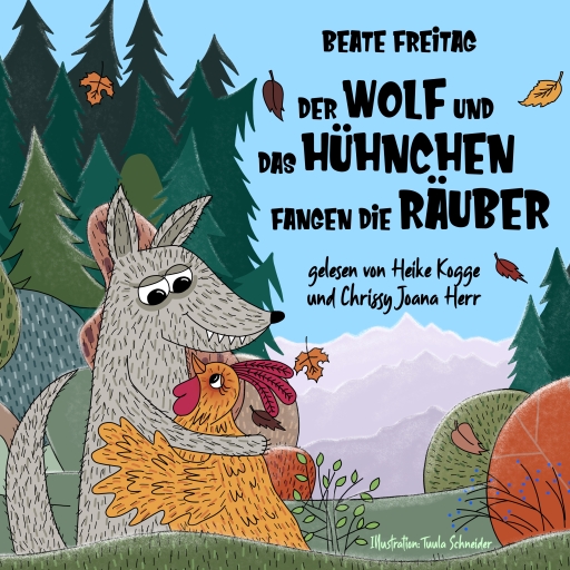 Portada del audiolibro «Der Wolf und das Hühnchen fangen die Räuber», de Beate Freitag