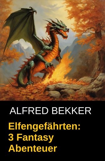 Portada del libro «Elfengefährten: 3 Fantasy Abenteuer», de Alfred Bekker