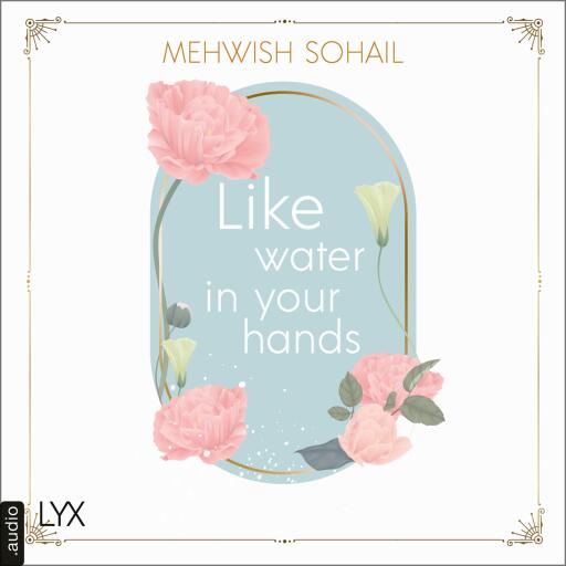 Like Water in Your Hands